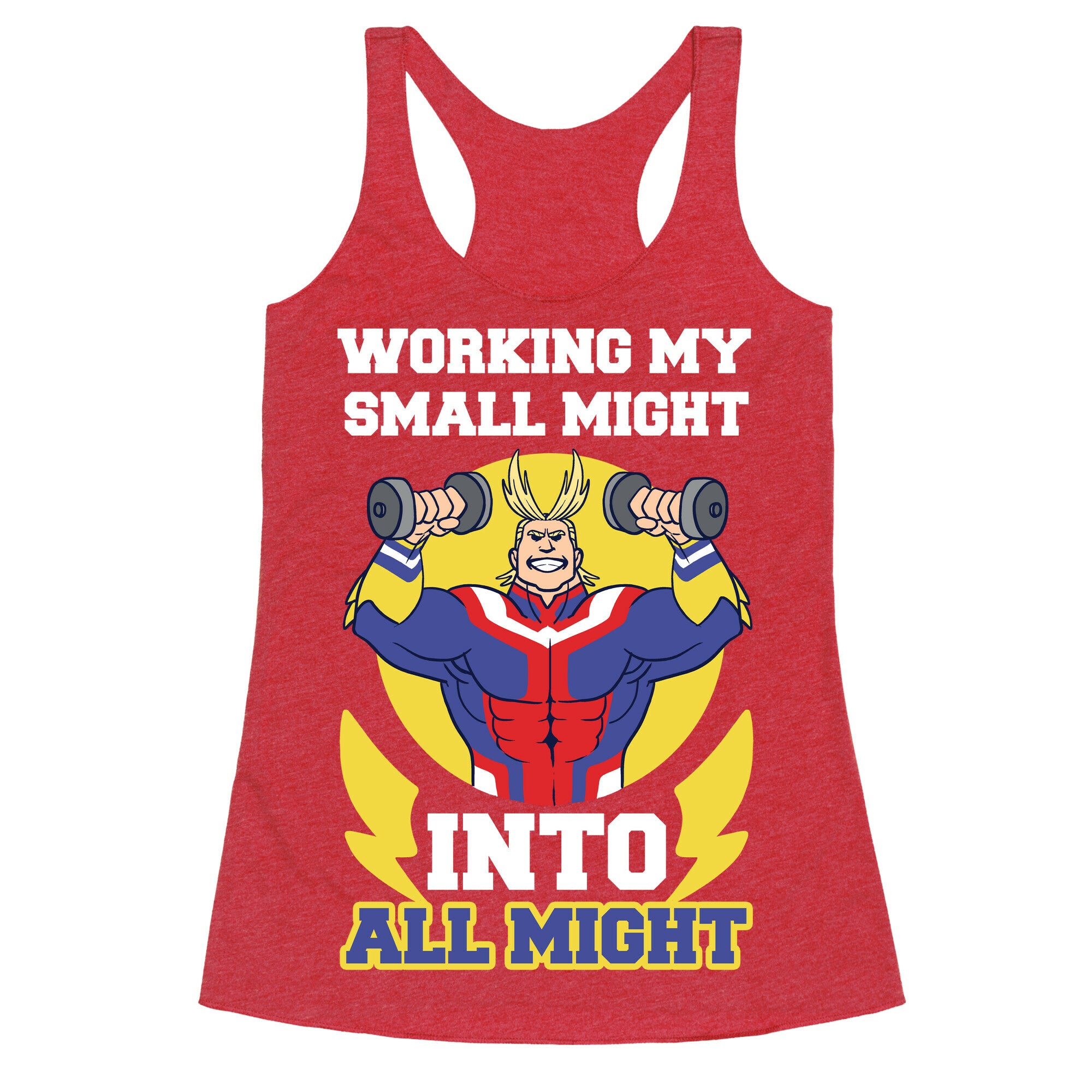 Working My Small Might Into All Might - My Hero Academia Racerback Tank